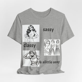 Sassy Classy & A Little Assy Graphic Tee — Funny Feminine Statement Shirt