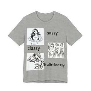 Sassy Classy & A Little Assy Graphic Tee — Funny Feminine Statement Shirt