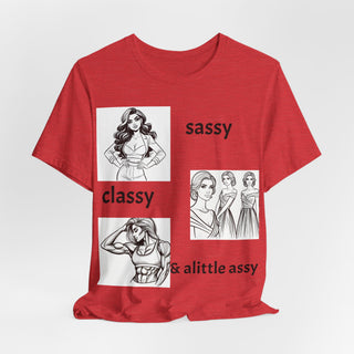 Sassy Classy & A Little Assy Graphic Tee — Funny Feminine Statement Shirt