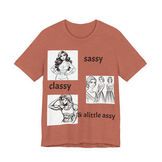 Sassy Classy & A Little Assy Graphic Tee — Funny Feminine Statement Shirt