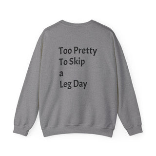 Crewneck Sweatshirt — 'Too Pretty To Skip a Leg Day' Fitness Graphic