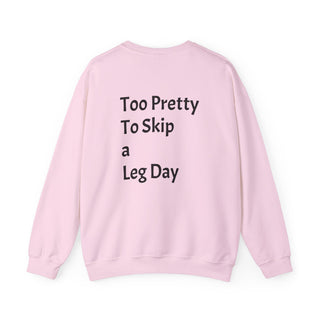 Crewneck Sweatshirt — 'Too Pretty To Skip a Leg Day' Fitness Graphic