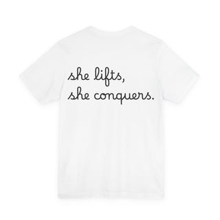 She Lifts, She Conquers Weightlifting Tee — Motivational Women’s Gym T-Shirt