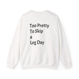 Crewneck Sweatshirt — 'Too Pretty To Skip a Leg Day' Fitness Graphic