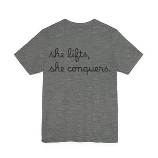 She Lifts, She Conquers Weightlifting Tee — Motivational Women’s Gym T-Shirt
