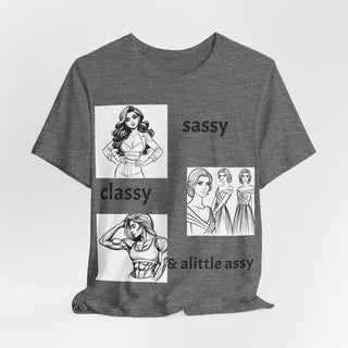 Sassy Classy & A Little Assy Graphic Tee — Funny Feminine Statement Shirt
