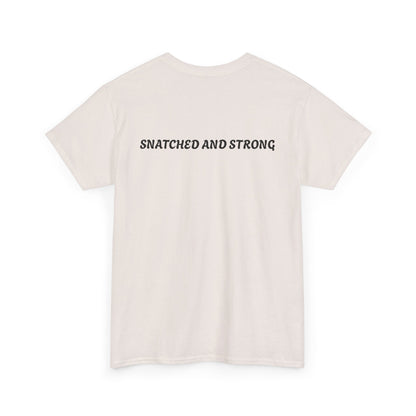 Snatched and Strong Unisex Heavy Cotton Tee - Empowering Fitness Shirt