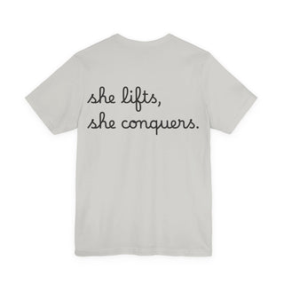 She Lifts, She Conquers Weightlifting Tee — Motivational Women’s Gym T-Shirt