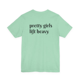 Pretty Girls Lift Heavy T‑Shirt — Motivational Gym Tee for Women
