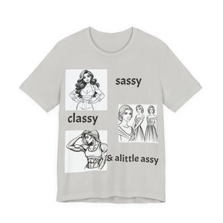 Sassy Classy & A Little Assy Graphic Tee — Funny Feminine Statement Shirt
