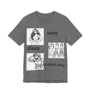 Sassy Classy & A Little Assy Graphic Tee — Funny Feminine Statement Shirt