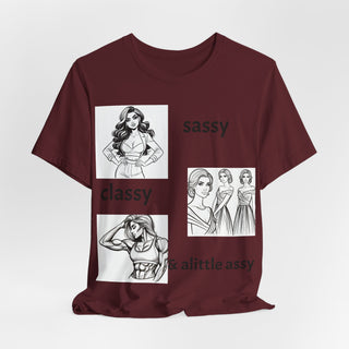 Sassy Classy & A Little Assy Graphic Tee — Funny Feminine Statement Shirt