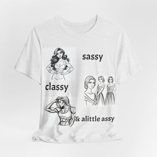 Sassy Classy & A Little Assy Graphic Tee — Funny Feminine Statement Shirt