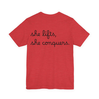 She Lifts, She Conquers Weightlifting Tee — Motivational Women’s Gym T-Shirt